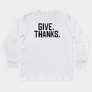 Give Thanks Kids Long Sleeve T-Shirt